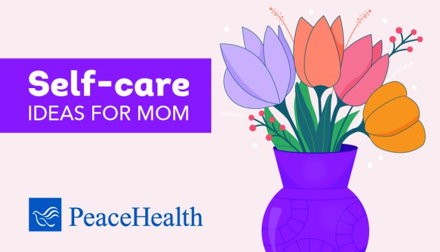 Self -Care: Ideas for Mom